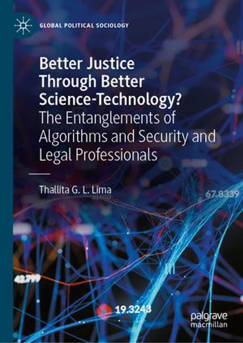 Better Justice Through Science-Technology?: The Entanglements of Algorithms and Security Legal Professionals