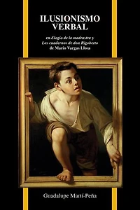 Ilusionismo Verbal En Elogio De La Madrastra Y Los Cuadernos Don Rigoberto Mario Vargas Llosa