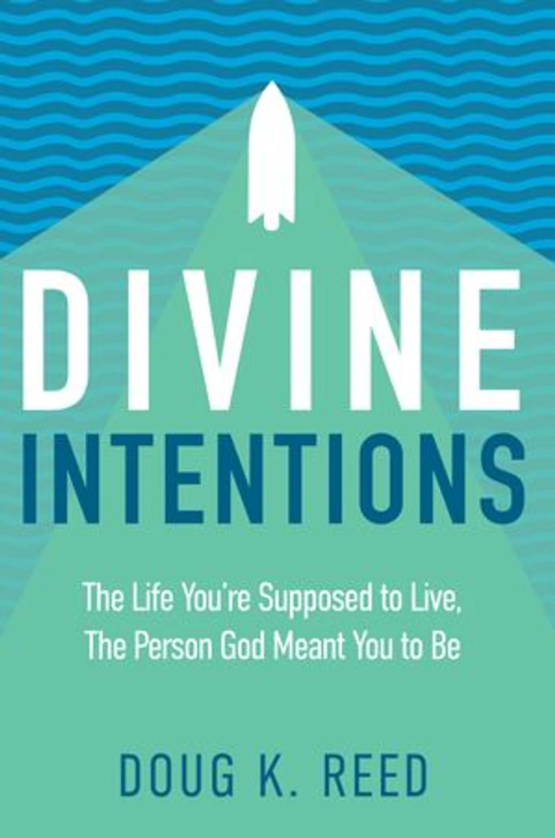 Divine Intentions: The Life You’re Supposed to Live, Person God Meant You Be