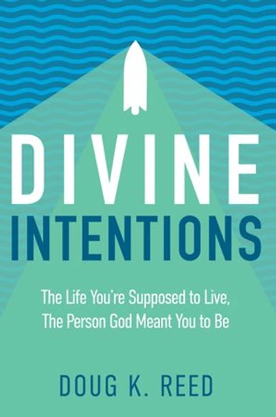 Divine Intentions: The Life You’re Supposed to Live, Person God Meant You Be