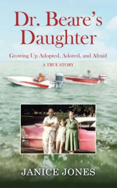 Dr. Beare's Daughter: Growing Up Adopted, Adored, and Afraid