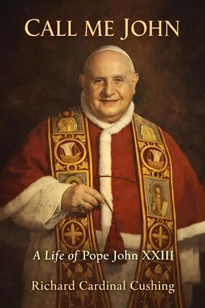 Call me John: A life of Pope John XXIII