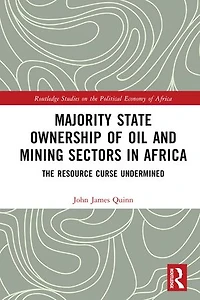 Majority State Ownership of Oil and Mining Sectors Africa: The Resource Curse Undermined