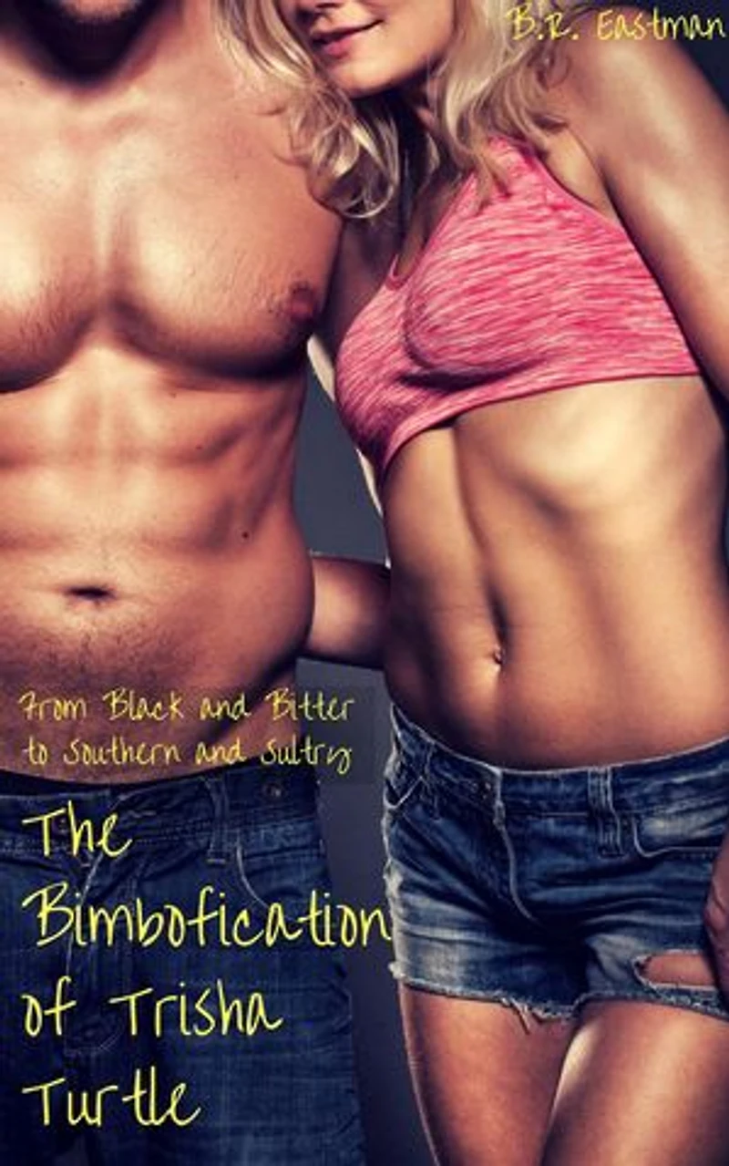 The Bimbofication of Trisha Turtle: From Black and Bitter to Southern and Sultry: The Bimbofication of Woman, #43