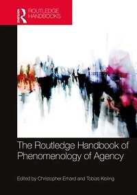 The Routledge Handbook of Phenomenology Agency
