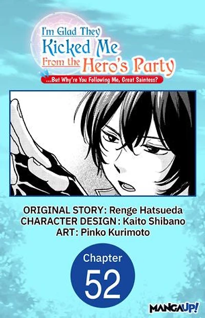 I'm Glad They Kicked Me From The Hero's Party... But Why're you following me, Great Saintess? #052