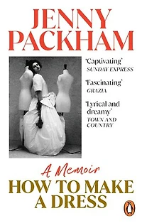 How to Make a Dress: Adventures the art of style