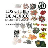 Los chiles de México (Del género capsicum)