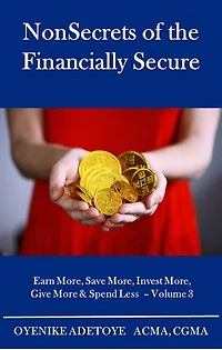 NonSecrets of the Financially Secure - Volume 3: Earn More, Save More, Invest More, Give More & Spend Less - Volume 3