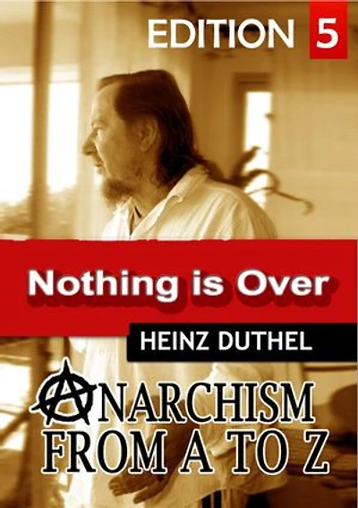 Anarchism Act for Freedom Now! – IV -: Nothing is over