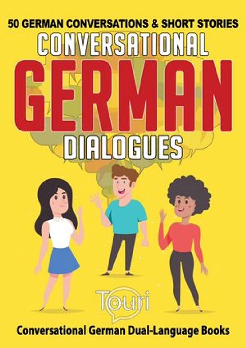 Conversational German Dialogues: 50 German Conversations and Short Stories: Conversational German Dual Language Books, #1