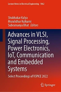 Advances VLSI, Signal Processing, Power Electronics, IoT, Communication and Embedded Systems: Select Proceedings of VSPICE 2022