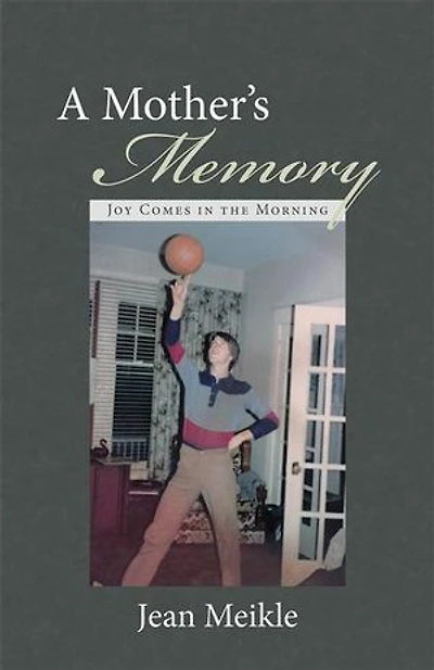 A Mother's Memory: Joy Comes the Morning
