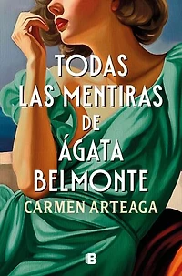 Todas las mentiras de Agata Belmonte / All of Belmonte's Lies