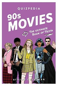 90s Movies Quizpedia: The Ultimate Book of Trivia