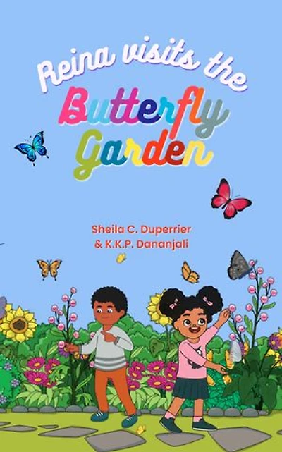 Reina Visits the Butterfly Garden: Learn about nature, insects and butterflies a fun way!