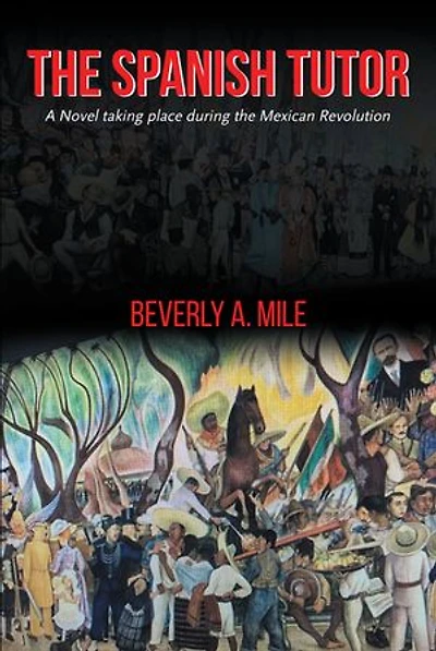 the Spanish Tutor: A Novel taking place during Mexican Revolution