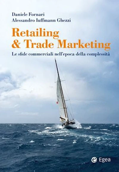 Retailing & Trade Marketing: Le sfide commerciali nell'epoca della complessità