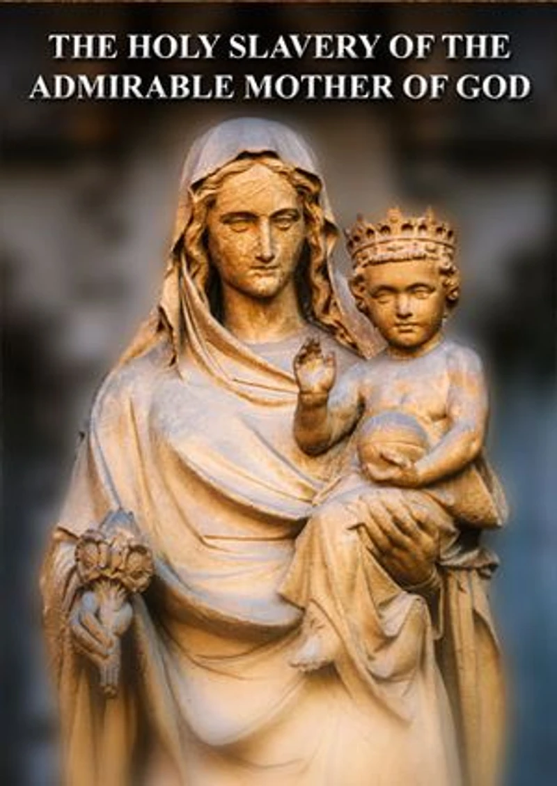The Holy Slavery of the Admirable Mother of God