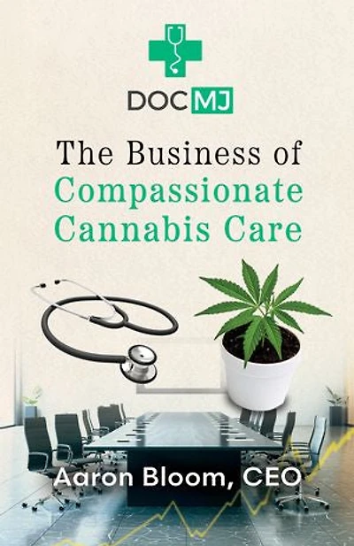 DocMJ: The Business of Compassionate Cannabis Care