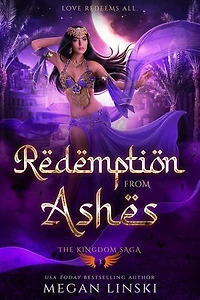 Redemption From Ashes: Crescent Empire: The Kingdom Saga, #3