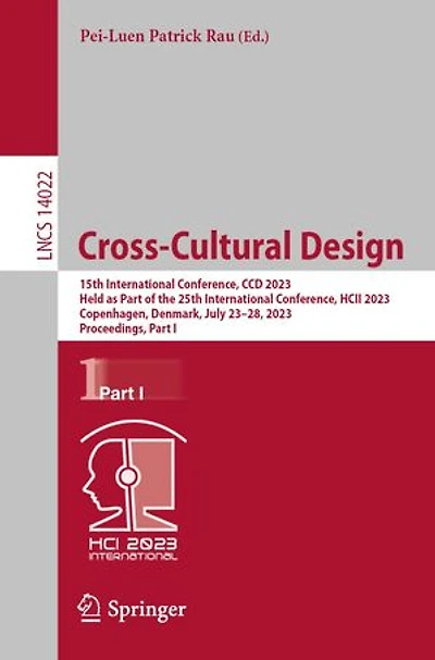 Cross-Cultural Design: 15th International Conference, CCD 2023, Held as Part of the 25th HCII Copenhagen, Denmark, July 23-28, Proceedings, I