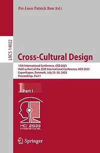 Cross-Cultural Design: 15th International Conference, CCD 2023, Held as Part of the 25th HCII Copenhagen, Denmark, July 23-28, Proceedings, I