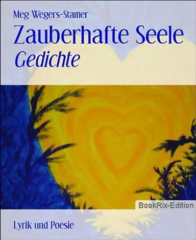 Zauberhafte Seele: Gedichte