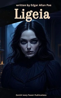 Ligeia: Amor, Muerte y Obsesión en la Oscuridad de Edgar Allan Poe