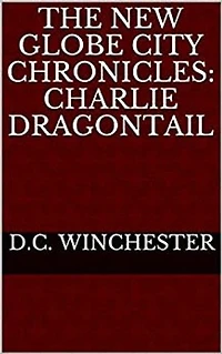 The New Globe City Chronicles: Charlie Dragontail
