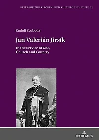 Jan Valerián Jirsík: the Service of God, Church and Country