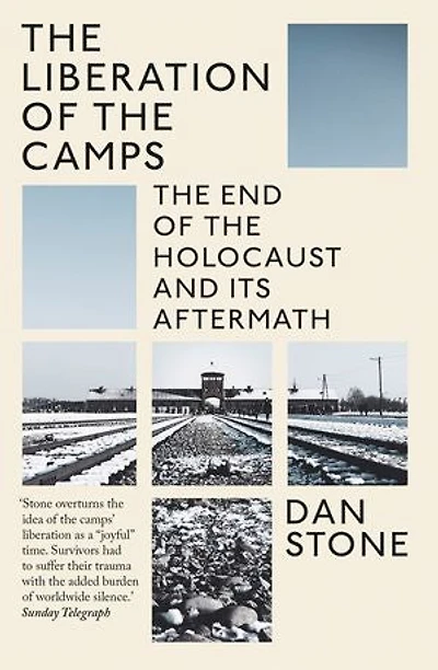 the Liberation of Camps: End Holocaust and Its Aftermath