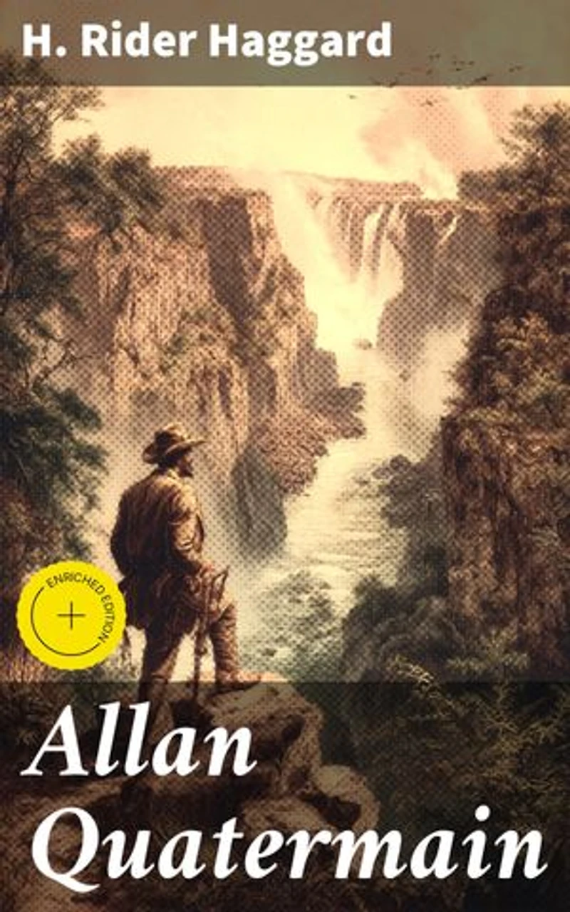 Allan Quatermain: Enriched edition. Lost Treasures and Heroic Quests in the Heart of Africa