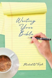 Writing Your Bible