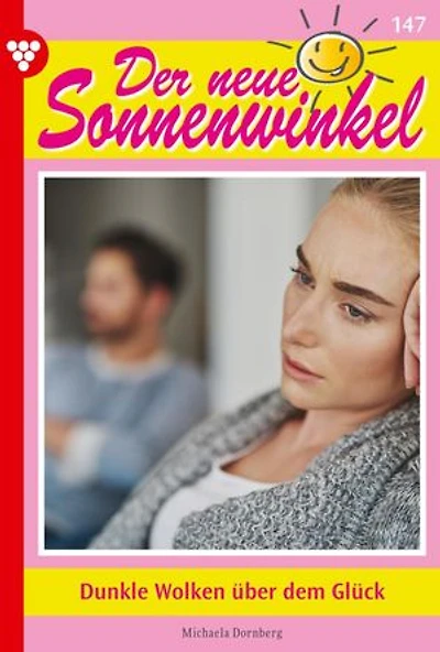 Dunkle Wolken über dem Glück: Der neue Sonnenwinkel 147 – Familienroman