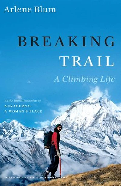 Breaking Trail: A Climbing Life