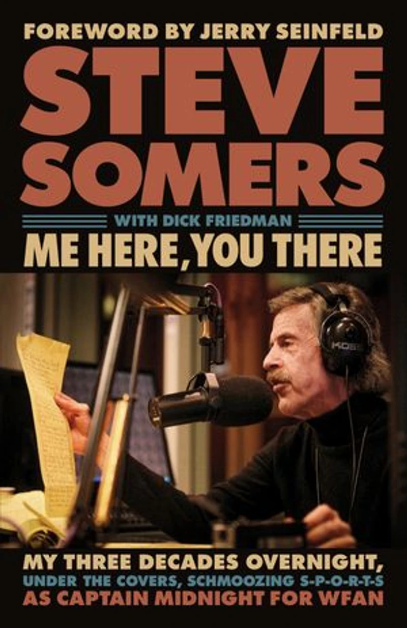 Me Here, You There: My Three Decades Overnight, Under the Covers, Schmoozing S-P-O-R-T-S as Captain Midnight for WFAN
