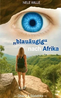 "blauäugig" nach Afrika: -Ghana und Südafrika-