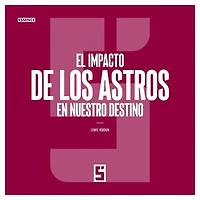 El impacto de los astros en nuestro destino