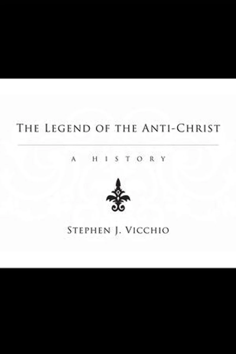 the Legend of Anti-Christ: A History
