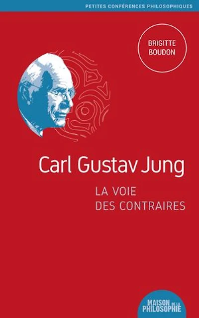 Carl Gustav Jung, la voie des contraires