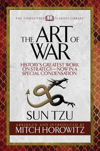 The Art Of War (condensed Classics): History's Greatest Work On Strategy--now A Special Condensation