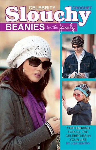 Crochet Celebrity Slouchy Beanies for the Family: 7 Hip Designs All Celebrities Your Life
