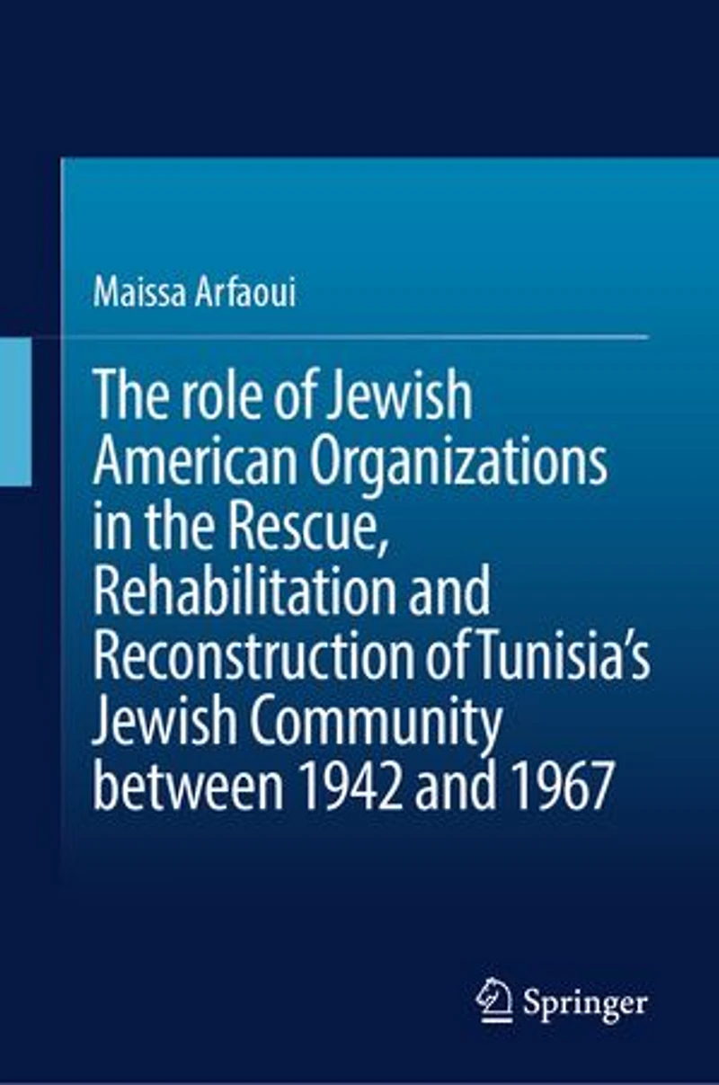 the role of Jewish American Organizations Rescue, Rehabilitation and Reconstruction Tunisia's Community between 1942 1967