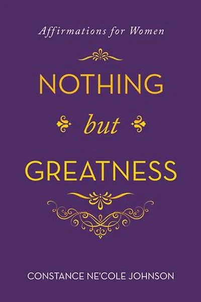 Nothing but Greatness: Affirmations for Women