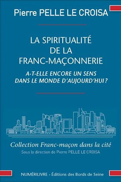 La spiritualité de la franc-maçonnerie a-t-elle encore un sens dans la monde d'aujourd'hui ?