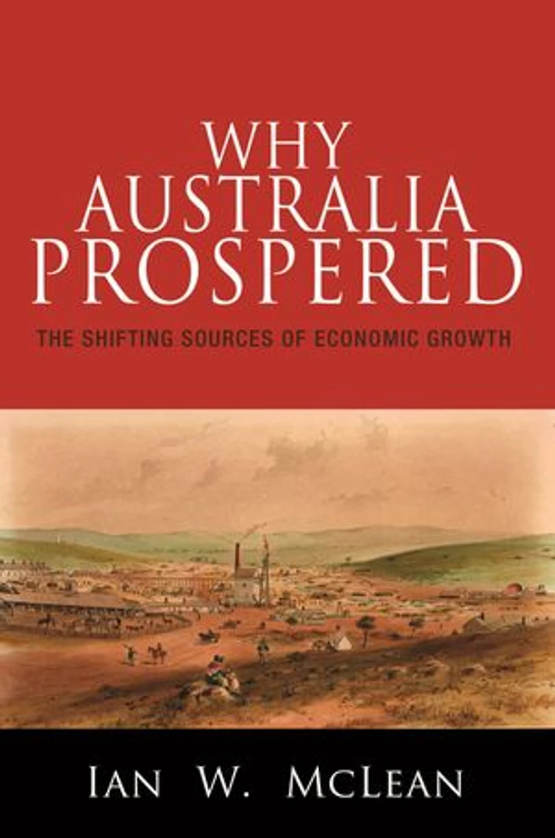 Why Australia Prospered: The Shifting Sources of Economic Growth