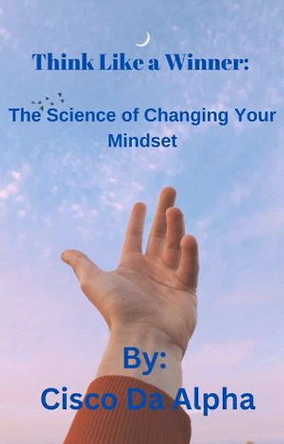 Think Like a Winner: The Science of Changing Your Mindset
