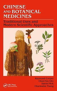 Chinese and Botanical Medicines: Traditional Uses Modern Scientific Approaches