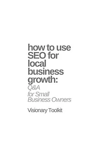 How to Use SEO for Local Business Growth: Q&A for Small Business Owners